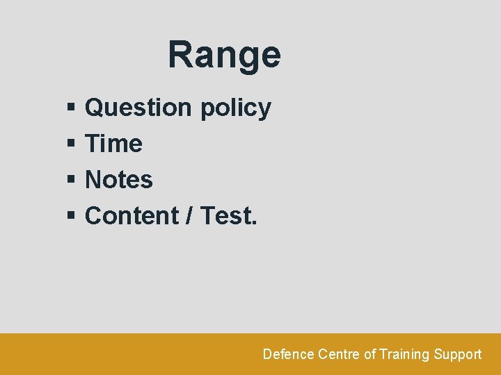 Range § Question policy § Time § Notes § Content / Test. Defence Centre