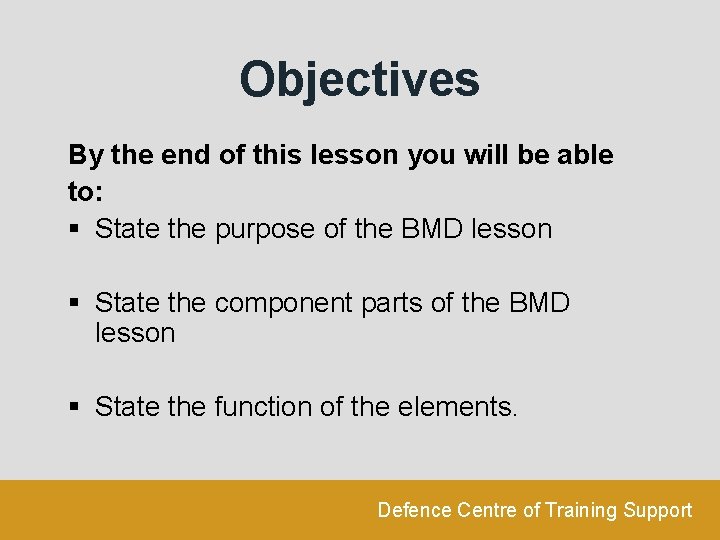 Objectives By the end of this lesson you will be able to: § State