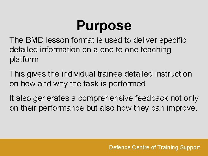 Purpose The BMD lesson format is used to deliver specific detailed information on a