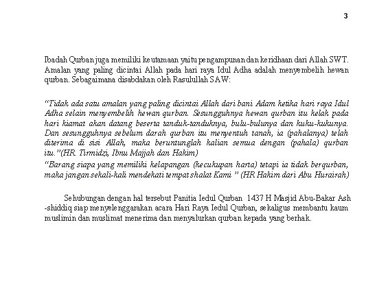 3 Ibadah Qurban juga memiliki keutamaan yaitu pengampunan dan keridhaan dari Allah SWT. Amalan