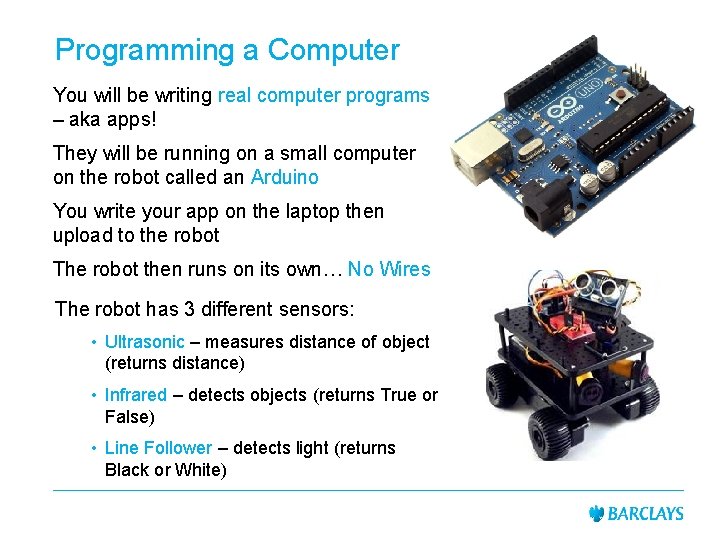 Programming a Computer You will be writing real computer programs – aka apps! They