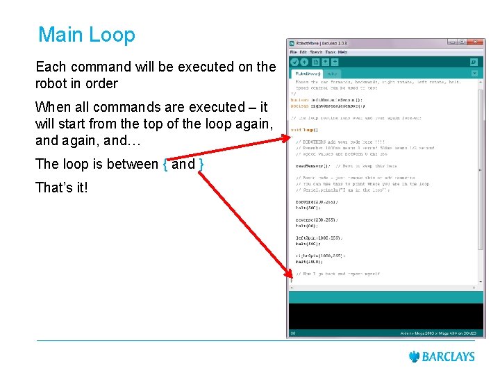 Main Loop Each command will be executed on the robot in order When all Main Loop Each command will be executed on the robot in order When all