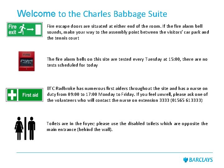 Welcome to the Charles Babbage Suite Fire escape doors are situated at either end Welcome to the Charles Babbage Suite Fire escape doors are situated at either end