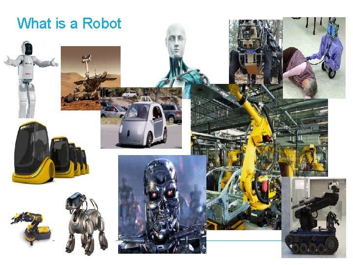 What is a Robot What is a Robot
