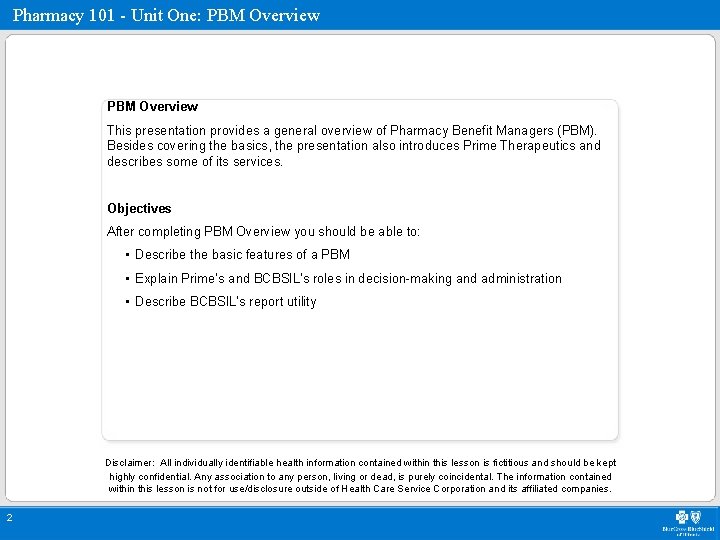 Pharmacy 101 - Unit One: PBM Overview This presentation provides a general overview of