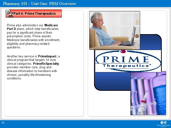 Pharmacy 101 - Unit One: PBM Overview Part 4: Prime Therapeutics Prime also administers