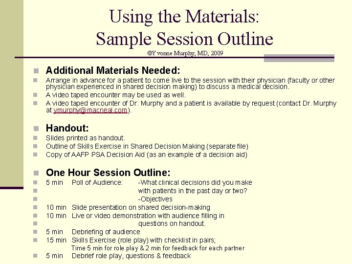 Using the Materials: Sample Session Outline ©Yvonne Murphy, MD, 2009 n Additional Materials Needed: