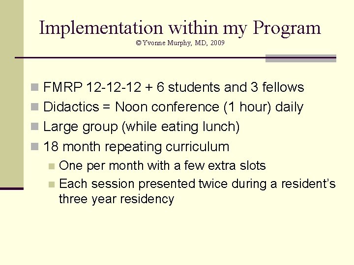 Implementation within my Program ©Yvonne Murphy, MD, 2009 n FMRP 12 -12 -12 +