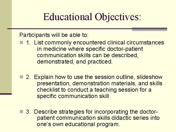 Educational Objectives: Participants will be able to: n 1. List commonly encountered clinical circumstances