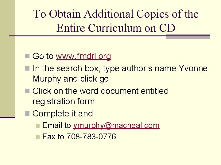 To Obtain Additional Copies of the Entire Curriculum on CD n Go to www.