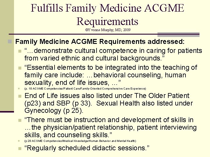 Fulfills Family Medicine ACGME Requirements ©Yvonne Murphy, MD, 2009 n Family Medicine ACGME Requirements