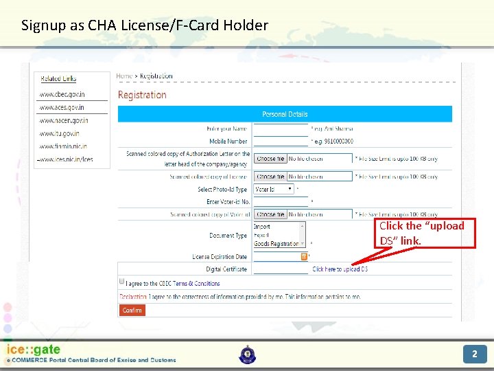 Signup as CHA License/F-Card Holder Trade Partners Click the “upload DS” link. 2 