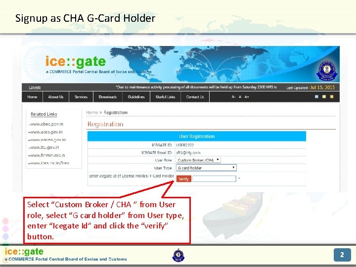 Signup as CHA G-Card Holder Trade Partners Select “Custom Broker / CHA ” from