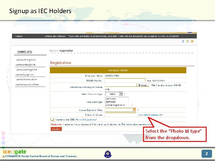 Signup as IEC Holders Trade Partners Select the “Photo Id type” from the dropdown.