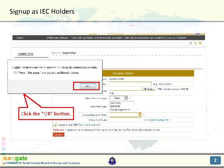 Signup as IEC Holders Trade Partners Click the “OK” button. 2 