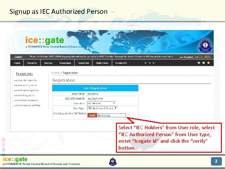 Signup as IEC Authorized Person Trade Partners Select “IEC Holders” from User role, select