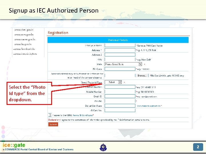 Signup as IEC Authorized Person Trade Partners Select the “Photo Id type” from the