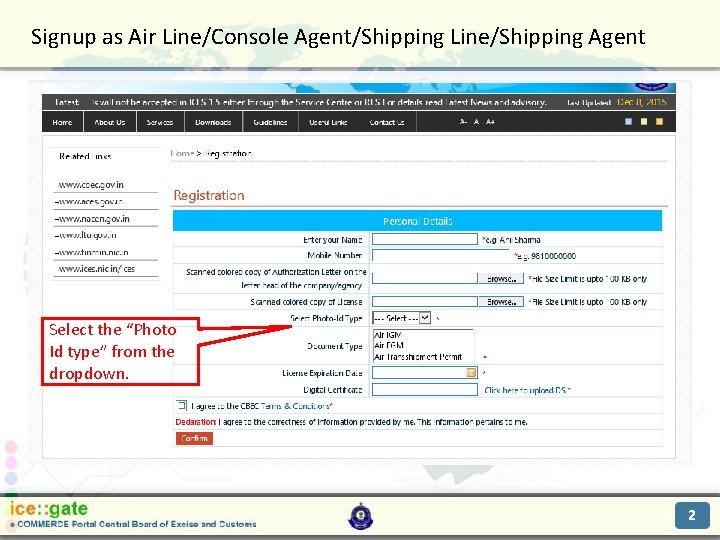 Signup as Air Line/Console Agent/Shipping Line/Shipping Agent Trade Partners Select the “Photo Id type”