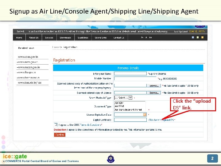 Signup as Air Line/Console Agent/Shipping Line/Shipping Agent Trade Partners Click the “upload DS” link.