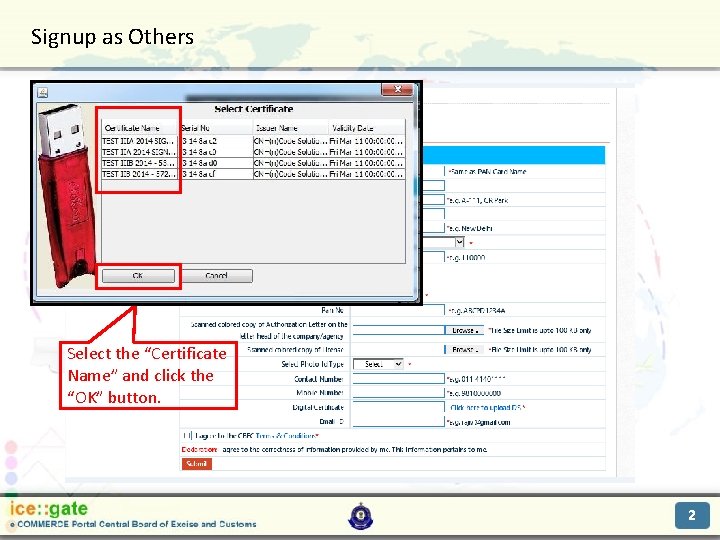 Signup as Others Trade Partners Select the “Certificate Name” and click the “OK” button.