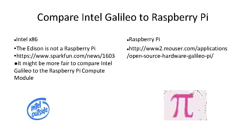 Compare Intel Galileo to Raspberry Pi Intel x 86 • The Edison is not