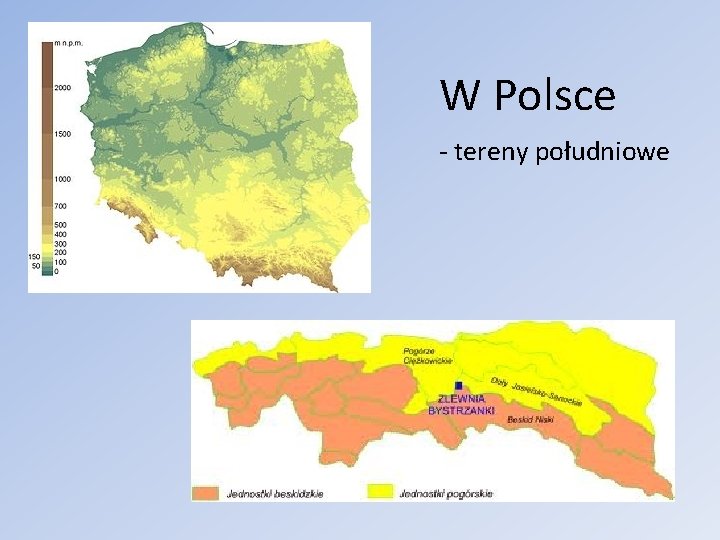 W Polsce - tereny południowe W Polsce - tereny południowe