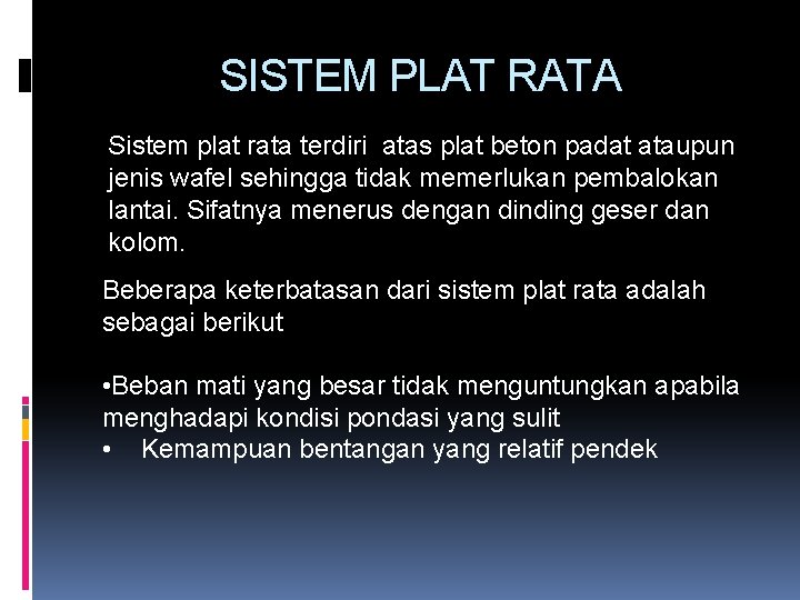 SISTEM PLAT RATA Sistem plat rata terdiri atas plat beton padat ataupun jenis wafel