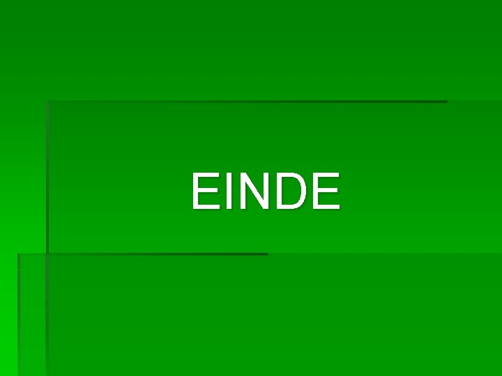 EINDE 