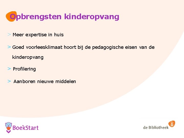 Opbrengsten kinderopvang > Meer expertise in huis > Goed voorleesklimaat hoort bij de pedagogische