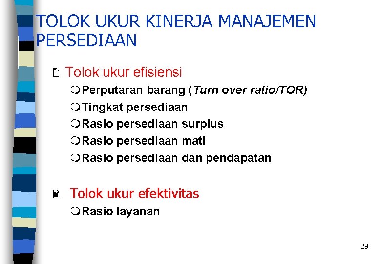 TOLOK UKUR KINERJA MANAJEMEN PERSEDIAAN 2 Tolok ukur efisiensi m. Perputaran barang (Turn over