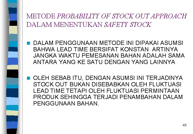 METODE PROBABILITY OF STOCK OUT APPROACH DALAM MENENTUKAN SAFETY STOCK n DALAM PENGGUNAAN METODE