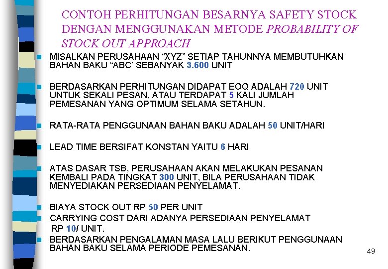 CONTOH PERHITUNGAN BESARNYA SAFETY STOCK DENGAN MENGGUNAKAN METODE PROBABILITY OF STOCK OUT APPROACH n