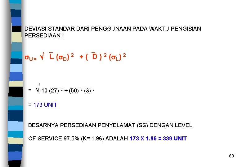 DEVIASI STANDAR DARI PENGGUNAAN PADA WAKTU PENGISIAN PERSEDIAAN : U = L ( D)