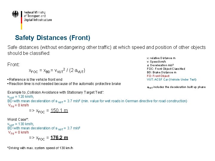 Safety Distances (Front) Safe distances (without endangering other traffic) at which speed and position