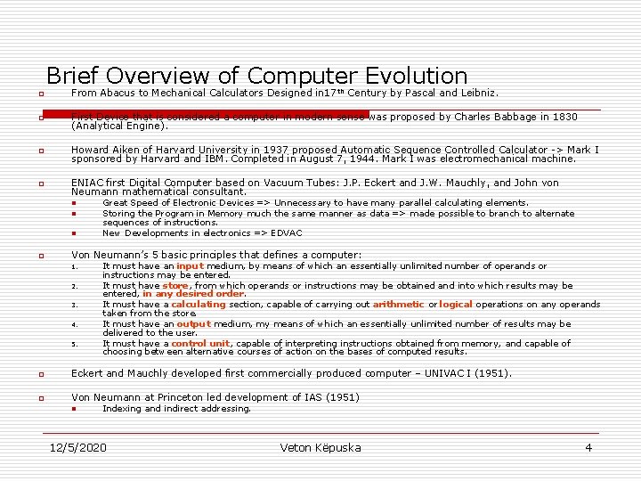 Brief Overview of Computer Evolution o From Abacus to Mechanical Calculators Designed in 17