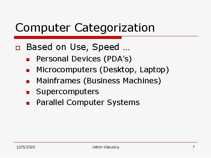 Computer Categorization o Based on Use, Speed … n n n 12/5/2020 Personal Devices