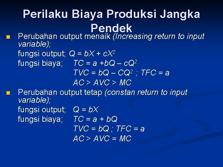 n n Perilaku Biaya Produksi Jangka Pendek Perubahan output menaik (Increasing return to input