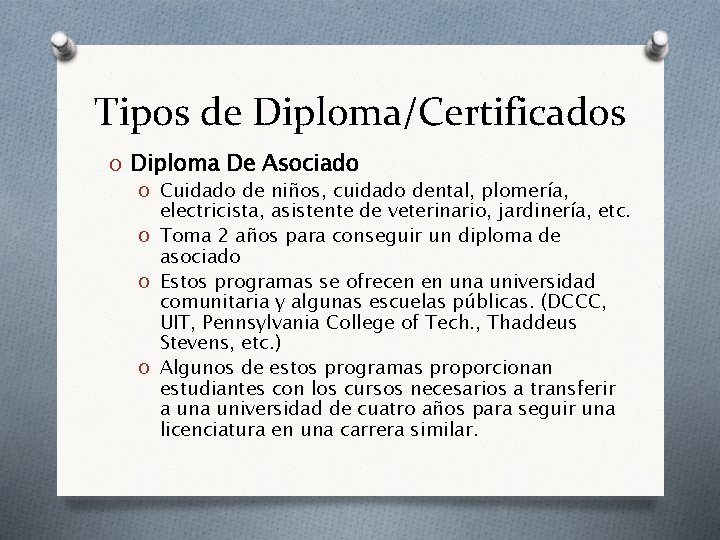 Tipos de Diploma/Certificados O Diploma De Asociado O Cuidado de niños, cuidado dental, plomería,