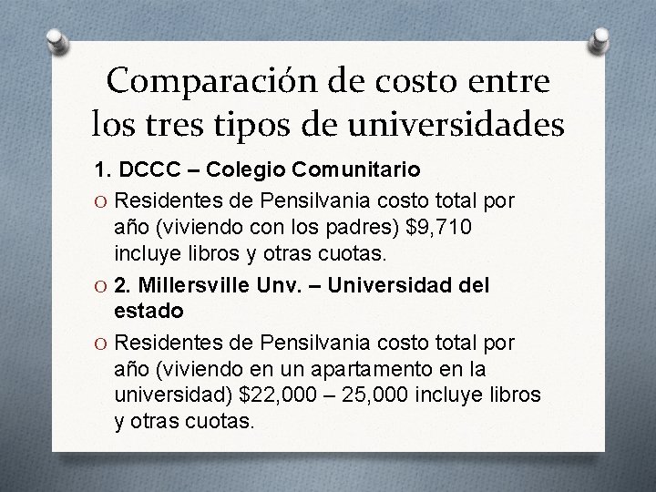 Comparación de costo entre los tres tipos de universidades 1. DCCC – Colegio Comunitario