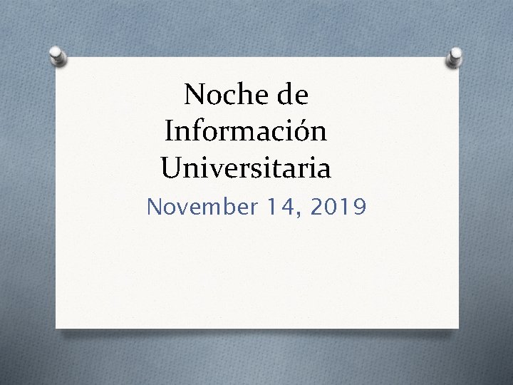 Noche de Información Universitaria November 14, 2019 