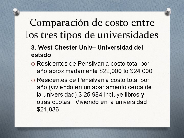Comparación de costo entre los tres tipos de universidades 3. West Chester Univ– Universidad