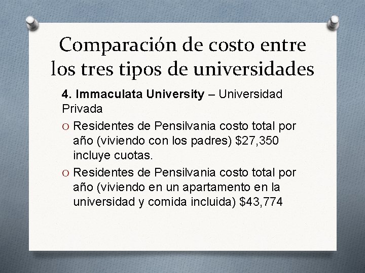 Comparación de costo entre los tres tipos de universidades 4. Immaculata University – Universidad