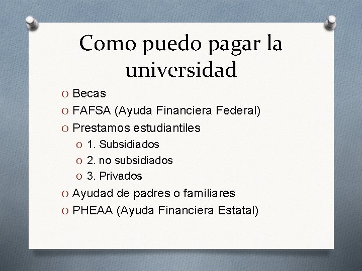 Como puedo pagar la universidad O Becas O FAFSA (Ayuda Financiera Federal) O Prestamos