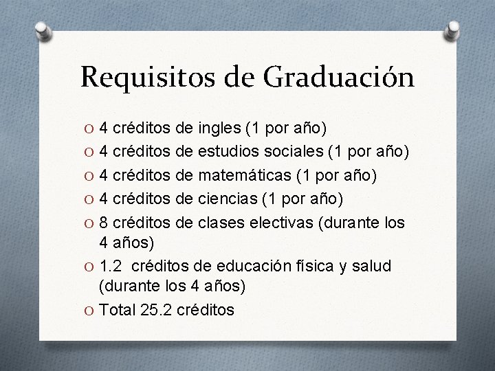 Requisitos de Graduación O 4 créditos de ingles (1 por año) O 4 créditos