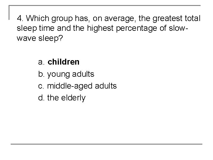 4. Which group has, on average, the greatest total sleep time and the highest