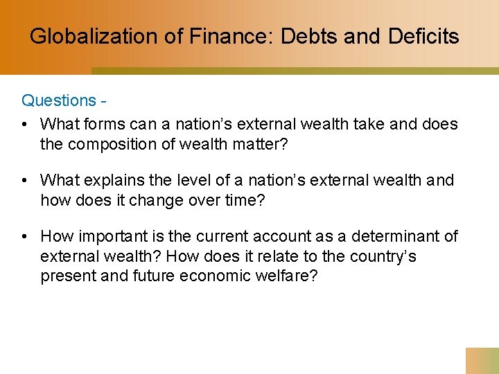 Globalization of Finance: Debts and Deficits Questions • What forms can a nation’s external