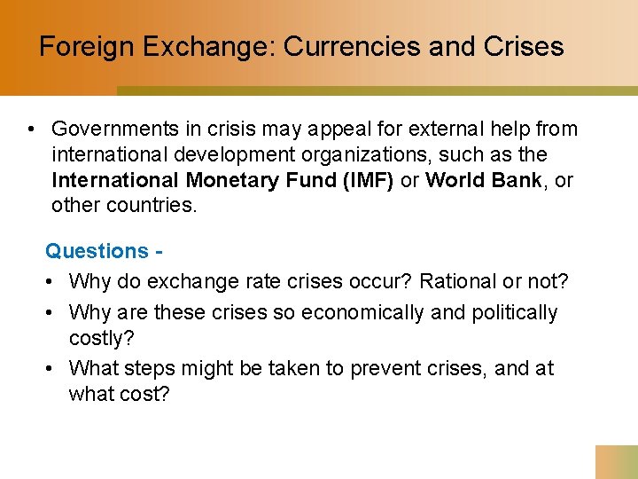 Foreign Exchange: Currencies and Crises • Governments in crisis may appeal for external help