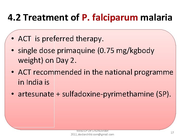 4. 2 Treatment of P. falciparum malaria • ACT is preferred therapy. • single 4. 2 Treatment of P. falciparum malaria • ACT is preferred therapy. • single