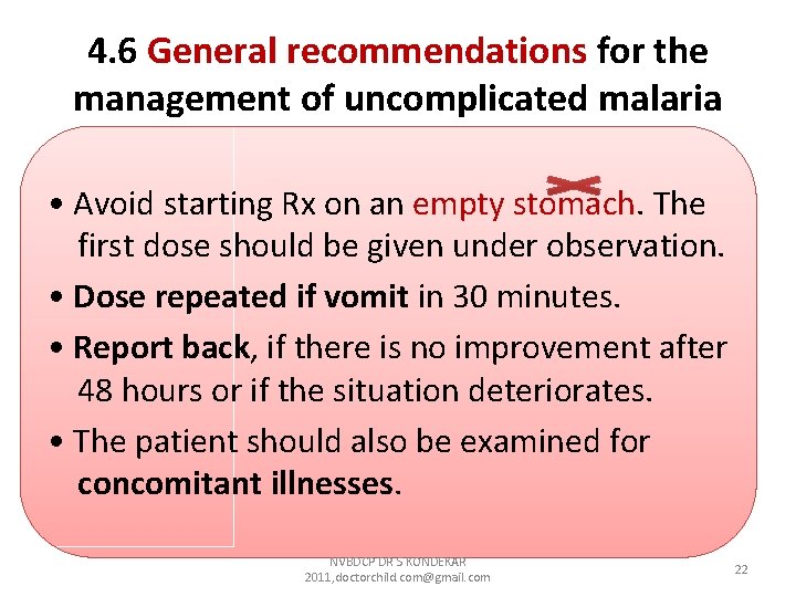 4. 6 General recommendations for the management of uncomplicated malaria • Avoid starting Rx 4. 6 General recommendations for the management of uncomplicated malaria • Avoid starting Rx