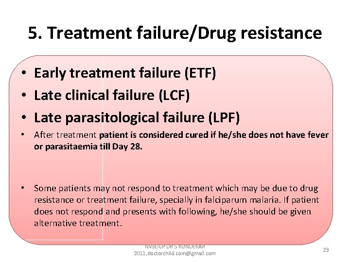 5. Treatment failure/Drug resistance • Early treatment failure (ETF) • Late clinical failure (LCF) 5. Treatment failure/Drug resistance • Early treatment failure (ETF) • Late clinical failure (LCF)